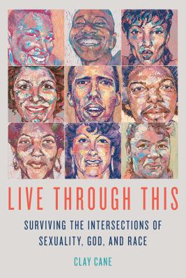 Live through this : surviving the intersections of sexuality, God, and race