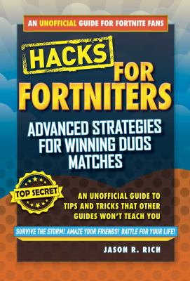 Fortnite Battle Royale hacks : advanced strategies for winning duo matches : an unofficial guide to tips and tricks that other guides won't teach you