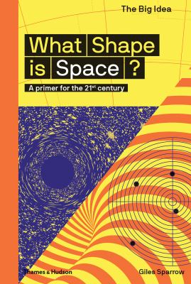 What shape is space? : a primer for the 21st century