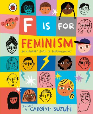 F is for feminism : an alphabet book for empowerment