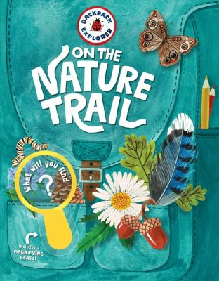 Backpack explorer : on the nature trail