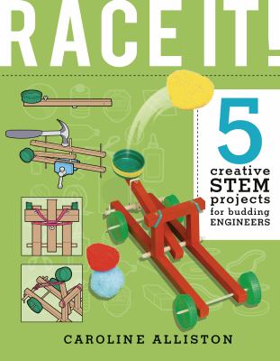 RACE IT! : 5 creative stem projects for budding engineers