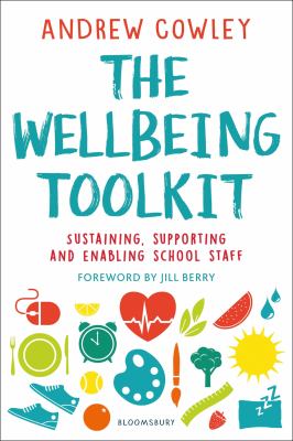 The wellbeing toolkit : sustaining, supporting and enabling school staff