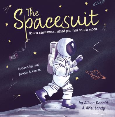 Spacesuit : how a seamstress helped put man on the moon