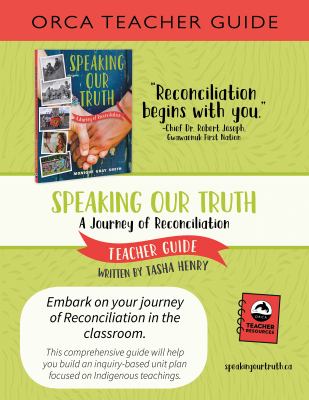 Speaking our truth : a journey of reconciliation : teacher guide