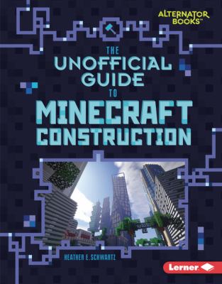 The unofficial guide to Minecraft construction