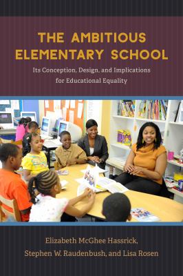 The ambitious elementary school : its conception, design, and implications for educational equality