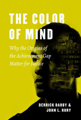 The color of mind : why the origins of the achievement gap matter for justice