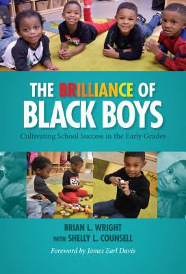 The brilliance of Black boys : cultivating school success in the early grades