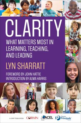 Clarity : what matters most in learning, teaching, and leading