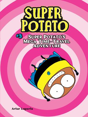 Super Potato's Mega Time-Travel Adventure : Book 3