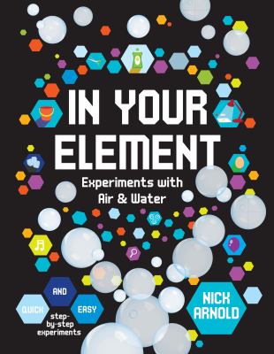 In your element : experiments with air & water