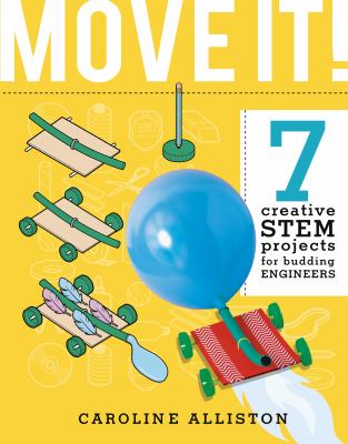 Move it! : 7 creative stem projects for budding engineers, movement edition