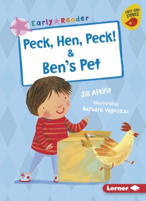 Peck, hen, peck! ; : and, Ben's pet