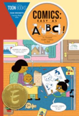 Comics : easy as ABC! : the essential guide to comics for kids : for kids, parents, teachers and librarians!