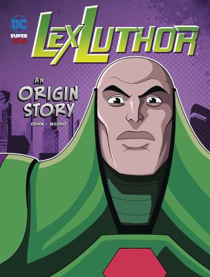 Lex Luthor : an origin story