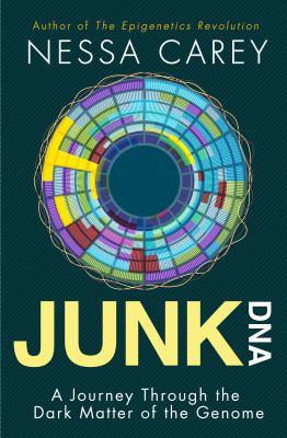 Junk DNA : a journey through the dark matter of the genome
