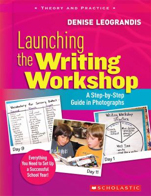 Launching the writing workshop : a step-by-step guide in photographs