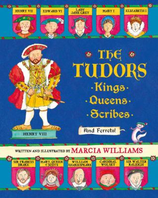 The Tudors : Kings, Queens, Scribes and Ferrets!