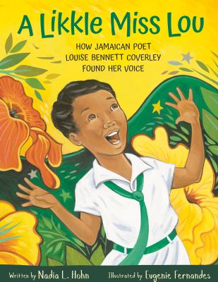 A likkle Miss Lou : how Jamaican poet Louise Bennett Coverley found her voice
