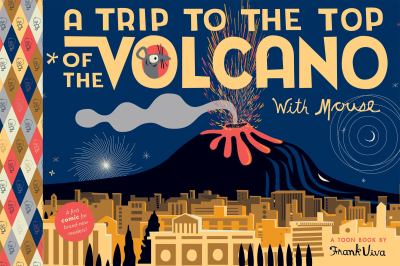 A trip to the top of the volcano with Mouse : a TOON Book