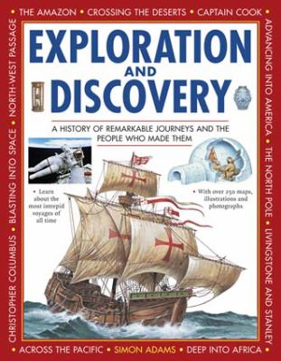 Exploration and Discovery : a history of remarkable journeys and the people who made them