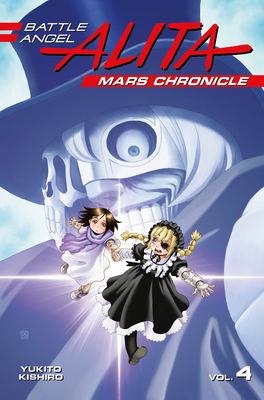 Battle Angel Alita. 4 / Mars chronicle.