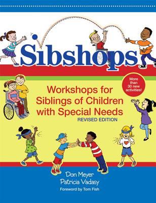 Sibshops : workshops for siblings of children with special needs