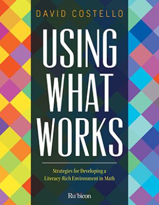 Using what works : strategies for developing a literacy-rich environment in math classrooms