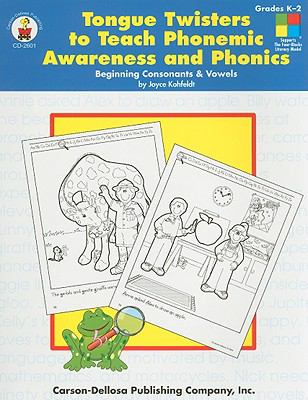 Tongue twisters to teach phonemic awareness and phonics : beginning consonants & vowels. Grades K-2 /