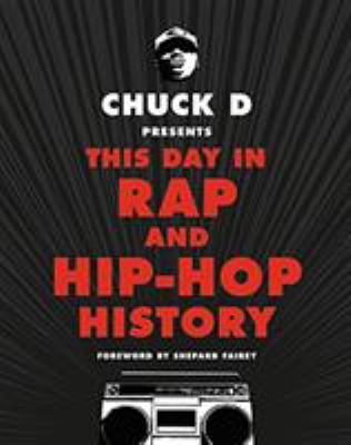 Chuck D presents This day in rap and hip-hop history