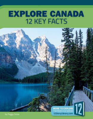 Explore Canada : 12 key facts