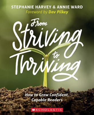 From striving to thriving : how to grow confident, capable readers