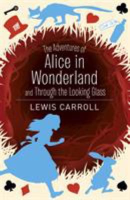 Alice's adventures in Wonderland ; : and Through the looking glass