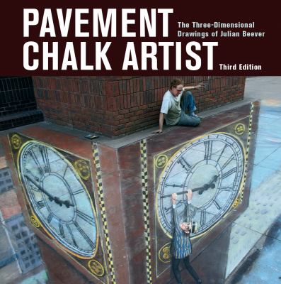 Pavement chalk artist : the three-dimensional drawings of Julian Beever