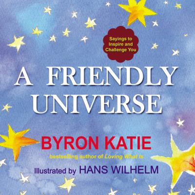 A friendly universe : sayings to inspire and challenge you