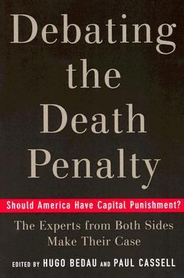 Debating the death penalty : should America have capital punishment? : the experts on both sides make their best case