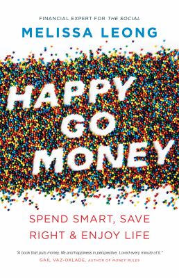 Happy go money : spend smart, save right & enjoy life