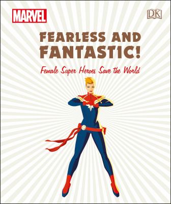 Fearless and fantastic! : female super heroes save the world
