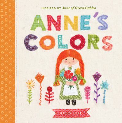 Anne's colors : inspired by Anne of Green Gables