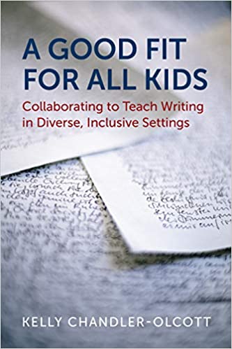 A good fit for all kids : collaborating to teach writing in diverse, inclusive settings