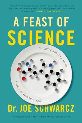 A feast of science : intriguing morsels from the science of everyday life