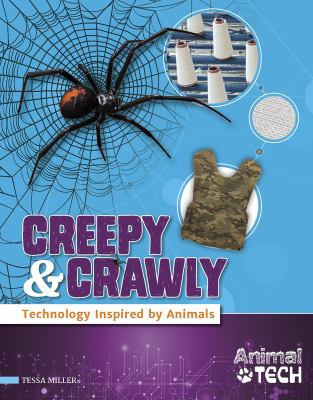 Creepy & crawly : [technology inspired by animals]