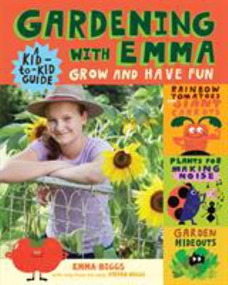 Gardening with Emma : grow and have fun