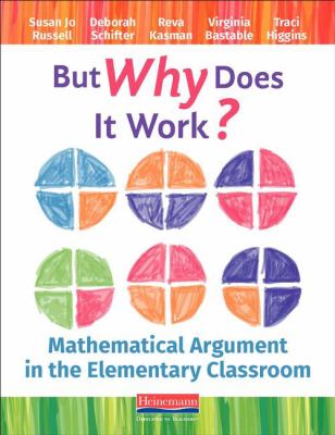 But why does it work? : mathematical argument in the elementary classroom