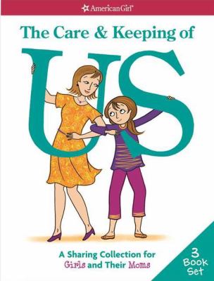 The care & keeping of us : a how-to-say-it book for girls