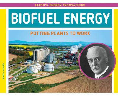 Biofuel energy : putting plants to work