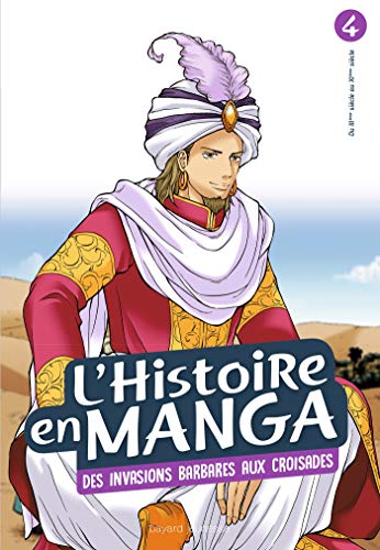 L'histoire en manga. 4, des invasions barbares aux croisades /