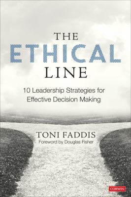 The ethical line : 10 leadership strategies for effective decision making