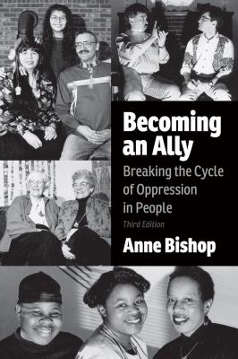 Becoming an ally : breaking the cycle of oppression in people